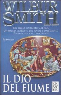 Il dio del fiume - Wilbur Smith - copertina