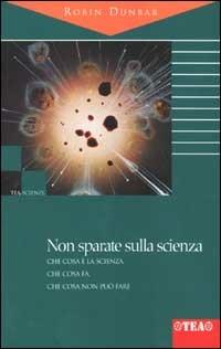 Non sparate sulla scienza - Robin Dunbar - copertina
