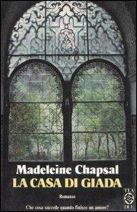 La casa di giada - Madeleine Chapsal - copertina