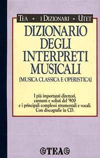 Dizionario degli interpreti musicali (musica classica e operistica) - copertina