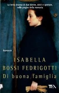 Di buona famiglia - Isabella Bossi Fedrigotti - copertina