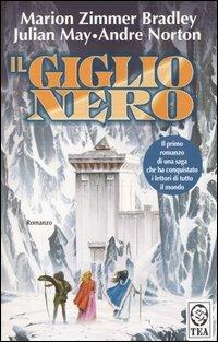 Il Giglio Nero - Marion Zimmer Bradley,Julian May,André Norton - copertina