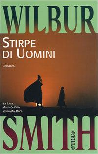 Stirpe di uomini - Wilbur Smith - copertina