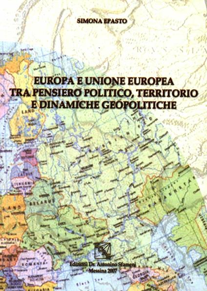 Europa e Unione Europea tra pensiero politico, territorio e dinamiche geopolitiche - Simona Epasto - copertina