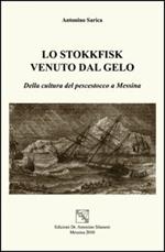 Lo stokkfisk venuto dal gelo. Della cultura del pescestocco a Messina