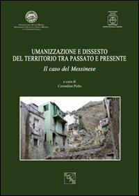 Umanizzazione e dissesto del territorio tra passato e presente. Il caso del messinese - copertina