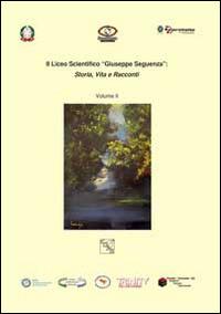 Il Liceo Scientifico «Giuseppe Seguenza». Storia, vita e racconti - copertina
