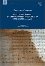 Maestri di cappella e compositori di musica sacra dal XIX sec. al 1908. Con CD-ROM