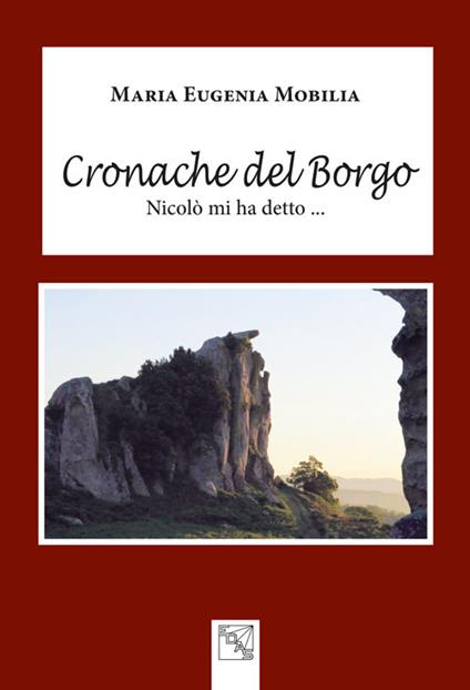 Cronache del Borgo. Nicolò mi ha detto ... - Maria Eugenia Mobilia - copertina
