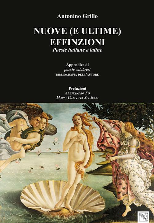 Nuove (e ultime) effinzioni. Poesie italiane e latine - Antonino Grillo - copertina