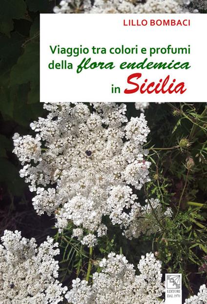 Viaggio tra colori e profumi della flora endemica in Sicilia - Lillo Bombaci - copertina