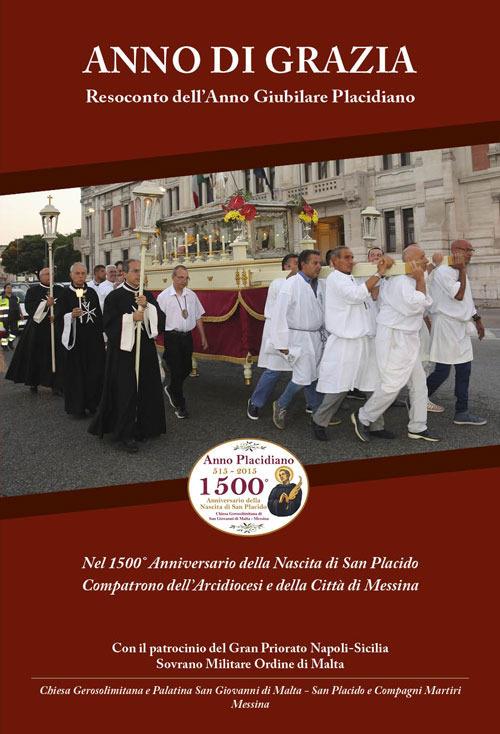 Anno di grazia. Resoconto dell'Anno Giubilare Placidiano - copertina