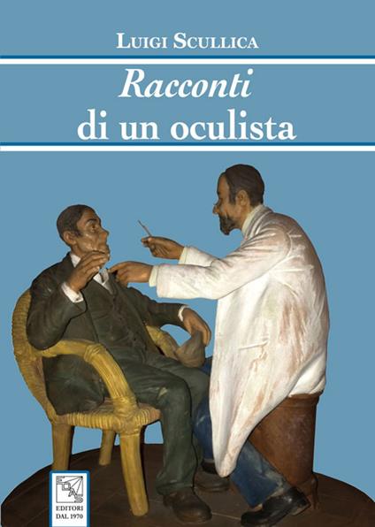 Racconti di un oculista - Luigi Scullica - copertina