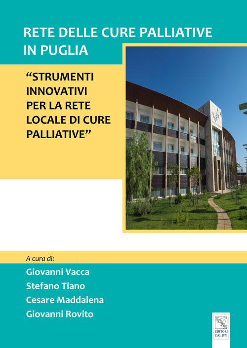 Rete delle cure palliative in Puglia. Strumenti innovativi per la rete locale di cure palliative - copertina