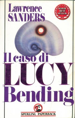 Il caso di Lucy Bending - Lawrence Sanders - copertina