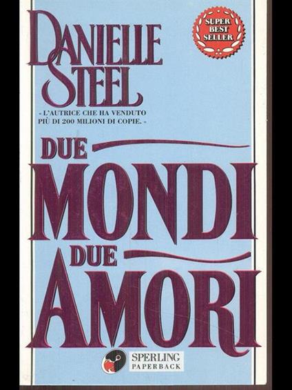 Due mondi due amori - Danielle Steel - copertina