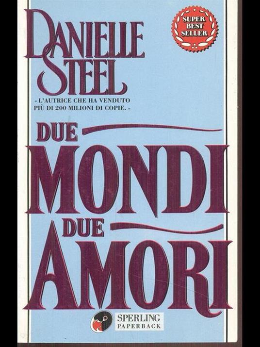 Due mondi due amori - Danielle Steel - copertina