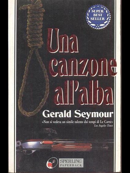 Una canzone all'alba - Gerald Seymour - copertina