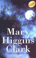 Bella al chiaro di luna - Mary Higgins Clark - copertina