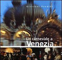 Un carnevale a Venezia. Ediz. italiana e inglese - Giovanni Pandini,Pietro Zampetti - copertina
