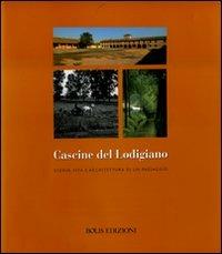 Cascine del lodigiano. Storia, vita e architettura di un paesaggio - copertina