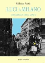 Luci a Milano. 50 frammenti degli anni '50