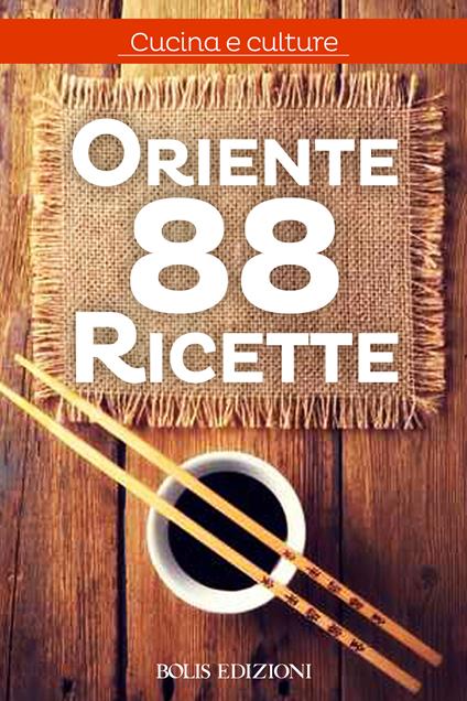 Oriente. 88 Ricette - AA.VV. - ebook