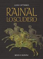 Rainal. Lo scudiero