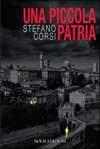 Una piccola patria - Stefano Corsi - ebook