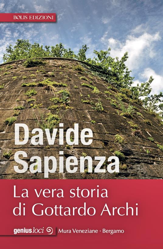 La vera storia di Gottardo Archi - Davide Sapienza - ebook