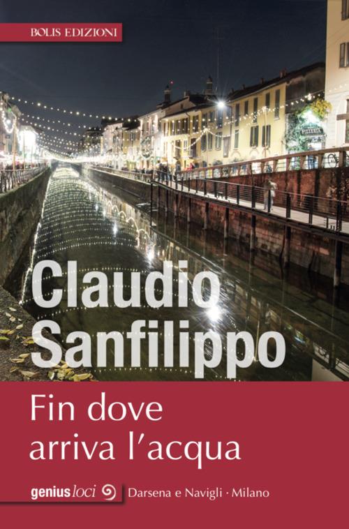 Fin dove arriva l'acqua - Claudio Sanfilippo - copertina