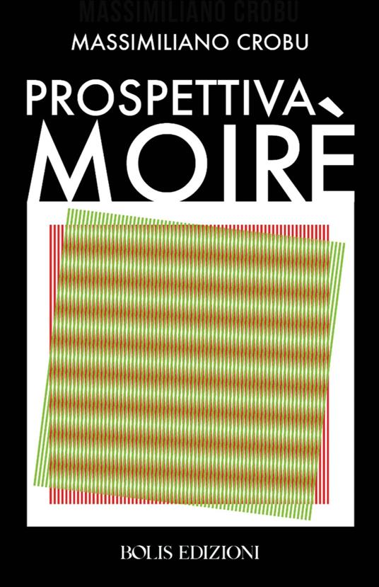 Prospettiva Moire - Massimiliano Crobu - copertina