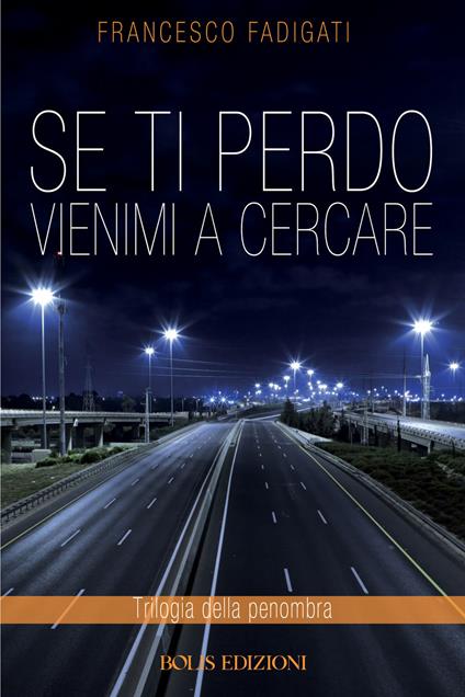 Se ti perdo vienimi a cercare - Francesco Fadigati - ebook