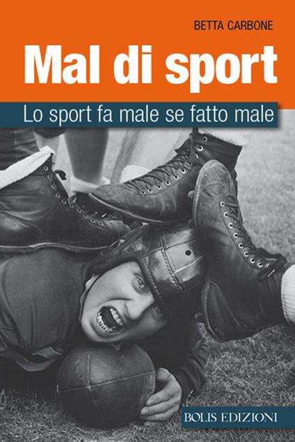 Lo sport fa male. Perché farlo male fa male allo sport - Betta Carbone - copertina
