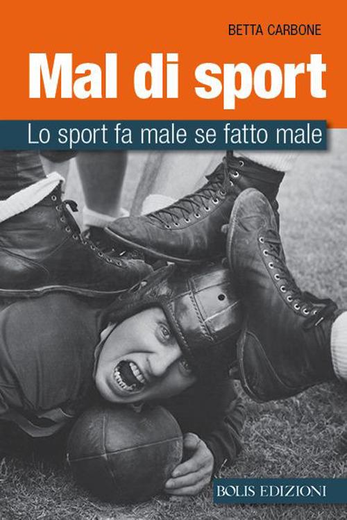 Lo sport fa male. Perché farlo male fa male allo sport - Betta Carbone - copertina