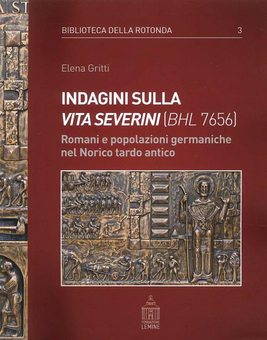 La vita di san Severino (BHL 7656) e il Norico nel secolo V - Elena Gritti - copertina