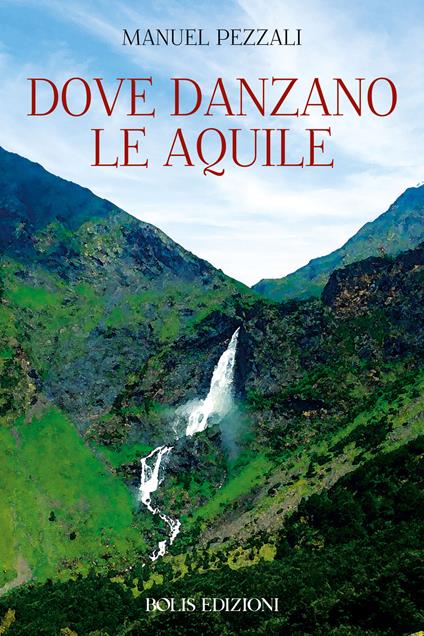 Dove danzano le aquile - Manuel Pezzali - copertina