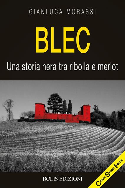 Blec. Una storia nera tra ribolla e merlot - Gianluca Morassi - copertina