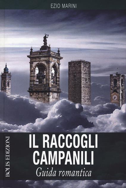 Il raccogli campanili - Ezio Marini - copertina
