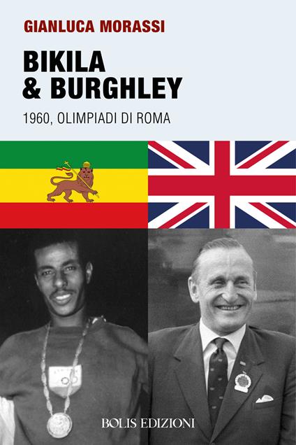 Bikila & Burghley 1960. Olimpiadi di Roma - Gianluca Morassi - copertina