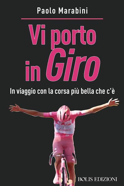 Vi porto in giro. In viaggio con la corsa più bella che c'è - Paolo Marabini - copertina