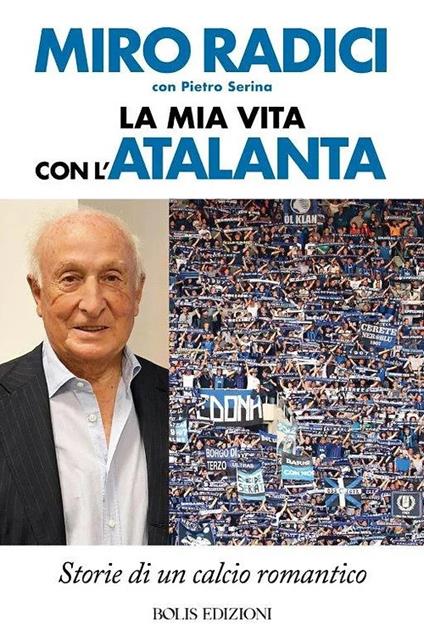 La mia vita con l'Atalanta - Pietro Serina - copertina
