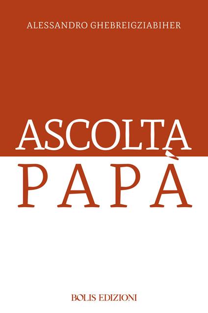 Ascolta papà - Alessandro Ghebreigziabiher - copertina