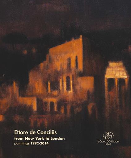 Ettore de Conciliis. From New York to London. Paintings 1992-2014 - copertina
