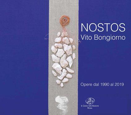 Nostos. Vito Bongiorno. Opere dal 1990 al 2019 - copertina
