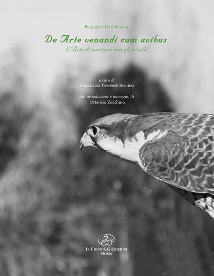 De Arte venandi cum avibus. L'arte di cacciare con gli uccelli - Federico II - copertina