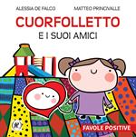 Cuorfolletto e i suoi amici. Favole positive