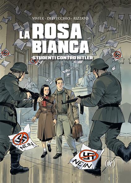 La Rosa Bianca. Studenti contro Hitler - Beniamino Delvecchio,Jean-François Vivier,Francesco Rizzato - copertina
