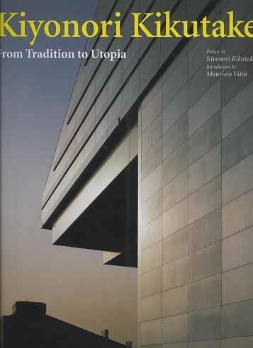 Kiyonori Kikutake. From tradition to utopia - Kiyonori Kikutake,Maurizio Vitta - copertina