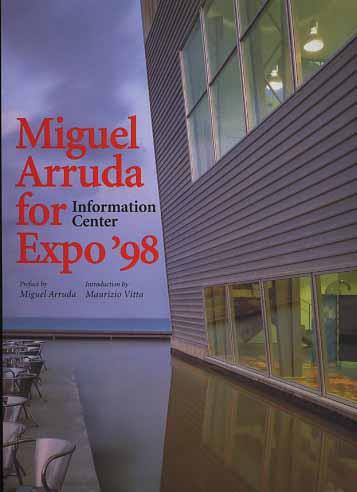 Miguel Arruda for Expo '98 information center - Miguel Arruda,Maurizio Vitta - copertina